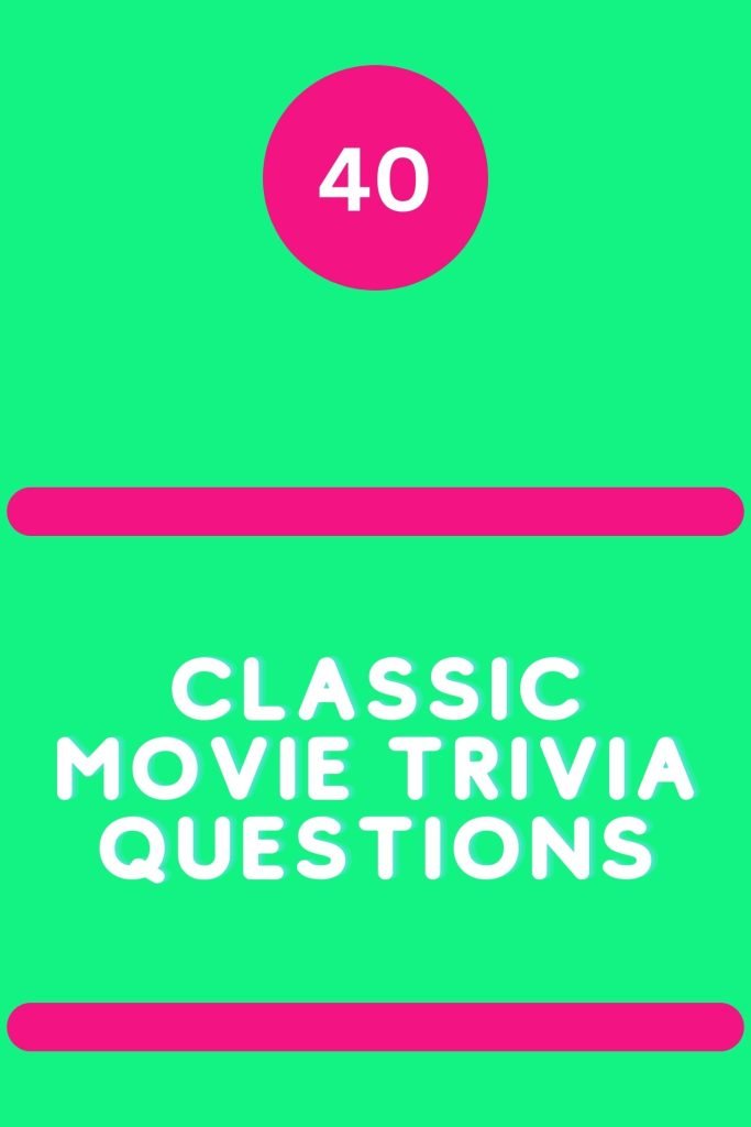 40 Classic Movie Trivia Questions - Triviait